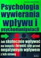 książka Psychologia wywierania wpływu i psychomanipulacji (Wersja elektroniczna (PDF))