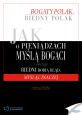 książka Jak o pieniądzach myślą bogaci i dlaczego biedni robią błąd, myśląc inaczej (Wersja audio (MP3))